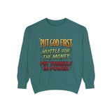 Faith & Hustle Sweatshirt — "Put God First, Hustle for the Money, Put Yourself in Power"