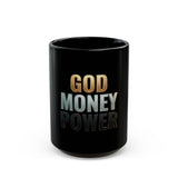 God Money Power Black Mug — Inspirational Faith & Wealth Coffee Cup (11oz/15oz)