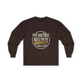Long Sleeve Tee — “Put God First, Hustle for the Money” Inspirational Faith Shirt