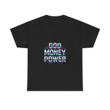 God Money Power- Unisex Heavy Cotton Tee
