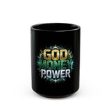 God Money Power Coffee Mug — Inspirational Black Ceramic Mug