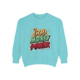 God Money Power Sweatshirt — Graphic Faith & Hustle Crewneck