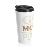 Stainless Steel Travel Mug — "Good Money, Power" Gold Typography