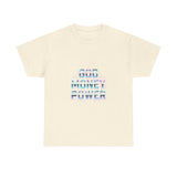 God Money Power- Unisex Heavy Cotton Tee