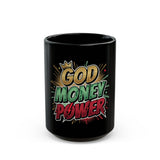 God Money Power Black Mug — Inspirational Faith & Prosperity Coffee Cup (11oz/15oz)