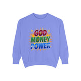 God Money Power Sweatshirt — Colorful Inspirational Graphic Sweatshirt