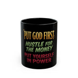 Put God First Hustle For The Money Black Mug – Inspirational Faith & Motivation Coffee Cup (11oz/15oz)