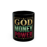 God Money Power Black Mug — Inspirational Faith & Hustle Coffee Cup