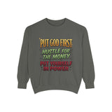 Faith & Hustle Sweatshirt — "Put God First, Hustle for the Money, Put Yourself in Power"