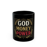 God Money Power Black Mug — Bold Faith & Hustle Coffee Cup (11oz, 15oz)