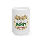 GMP God Money Power Ceramic Mug — Motivational Faith & Wealth Coffee Cup (11oz/15oz)