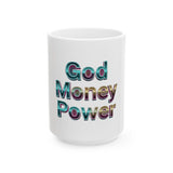 God Money Power Ceramic Mug — Colorful Inspirational 11oz & 15oz Coffee Cup