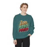 God Money Power Sweatshirt — Graphic Faith & Hustle Crewneck