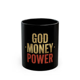 God Money Power Black Coffee Mug — Bold Faith & Hustle Motivational Gift (11oz/15oz)