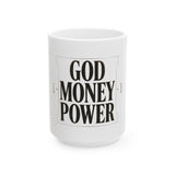 God Money Power Ceramic Mug — Inspirational Faith & Wealth Quote Coffee Cup (11oz/15oz)