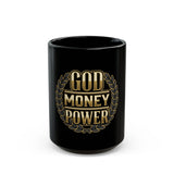 God Money Power Black Mug – Inspirational Religious Coffee Cup (11oz/15oz)