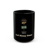 God • Money • Power Black Ceramic Mug — Faith & Prosperity Coffee Cup (11oz/15oz)