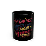 Inspirational Black Mug — “Put God First, Hustle for the Money, Put Yourself in Power”