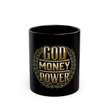 God Money Power Black Mug – Inspirational Religious Coffee Cup (11oz/15oz)