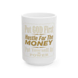 Inspirational Coffee Mug — "Put GOD First, Hustle For The MONEY" Ceramic Motivational Mug