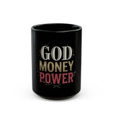 Black Ceramic Mug — "God Money Power" Bold Typography Inspirational Coffee Cup