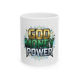 God Money Power Ceramic Mug — Inspirational Faith & Success Coffee Cup (11oz/15oz)