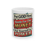 Motivational Ceramic Mug — “Put GOD First, Hustle For The MONEY, Put Yourself In POWER”