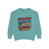 Inspirational Graphic Sweatshirt — "Put God First, Hustle for the Money, Put Yourself in Power"