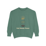 God • Money • Power Sweatshirt — Spiritual Faith & Wealth Graphic Pullover