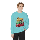 God Money Power Sweatshirt — Graphic Faith & Hustle Crewneck
