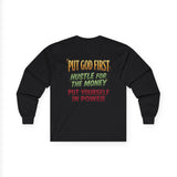 Long Sleeve Tee — "Put God First, Hustle for the Money, Put Yourself in Power" Inspirational Christian Tee