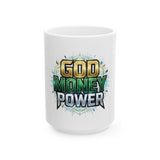 God Money Power Ceramic Mug — Inspirational Faith & Success Coffee Cup (11oz/15oz)