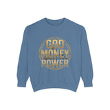 God Money Power Sweatshirt — Graphic Inspirational Crewneck