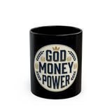 God Money Power Black Coffee Mug — Inspirational Faith & Wealth Ceramic Cup (11oz/15oz)