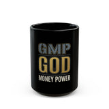 Money Power (GMP) Black Coffee Mug — 'GOD MONEY POWER' Bold Typography 11oz/15oz