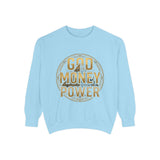 God Money Power Sweatshirt — Graphic Inspirational Crewneck