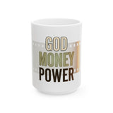 God Money Power Ceramic Mug — Inspirational Faith & Wealth Coffee Cup (11oz/15oz)