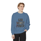 God Money Power Sweatshirt
