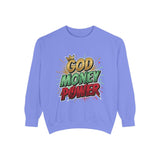 God Money Power Sweatshirt — Graphic Faith & Hustle Crewneck