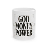 God Money Power Ceramic Mug — Inspirational Faith & Wealth Quote Coffee Cup (11oz/15oz)