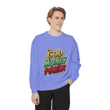 God Money Power Sweatshirt — Graphic Faith & Hustle Crewneck