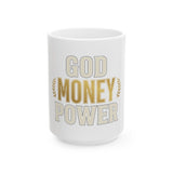 God Money Power Ceramic Mug — Inspirational Faith & Wealth Coffee Cup (11oz, 15oz)