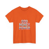 God Money Power- Unisex Heavy Cotton Tee