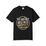 Money Quote T-Shirt — "Put God First, I Hustle For The Money" Graphic Tee