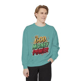 God Money Power Sweatshirt — Graphic Faith & Hustle Crewneck