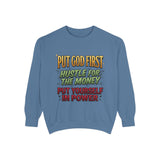 Faith & Hustle Sweatshirt — "Put God First, Hustle for the Money, Put Yourself in Power"
