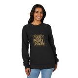 God Money Power- Sweatshirt — Inspirational Faith & Wealth Crewneck
