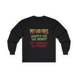 Long Sleeve Tee — "Put God First, Hustle for the Money, Put Yourself in Power" Inspirational Christian Tee