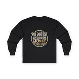 Long Sleeve Tee — “Put God First, Hustle for the Money” Inspirational Faith Shirt