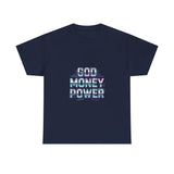 God Money Power- Unisex Heavy Cotton Tee